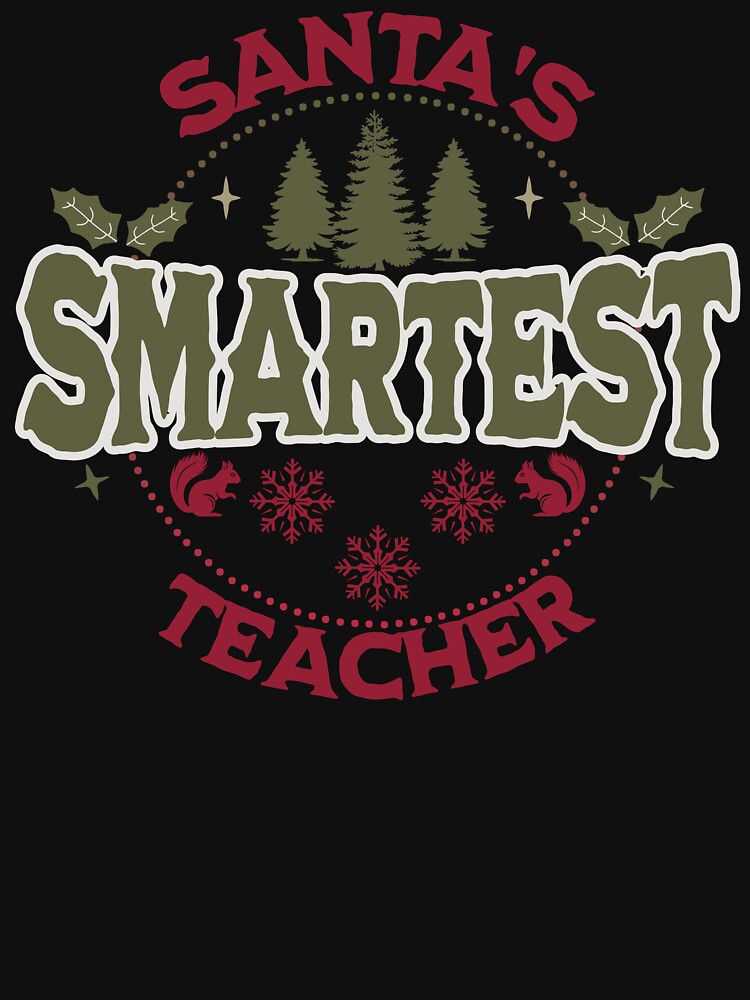 Santa's Smartest Teacher Cute Funny Christmas by NoonMoonApparel