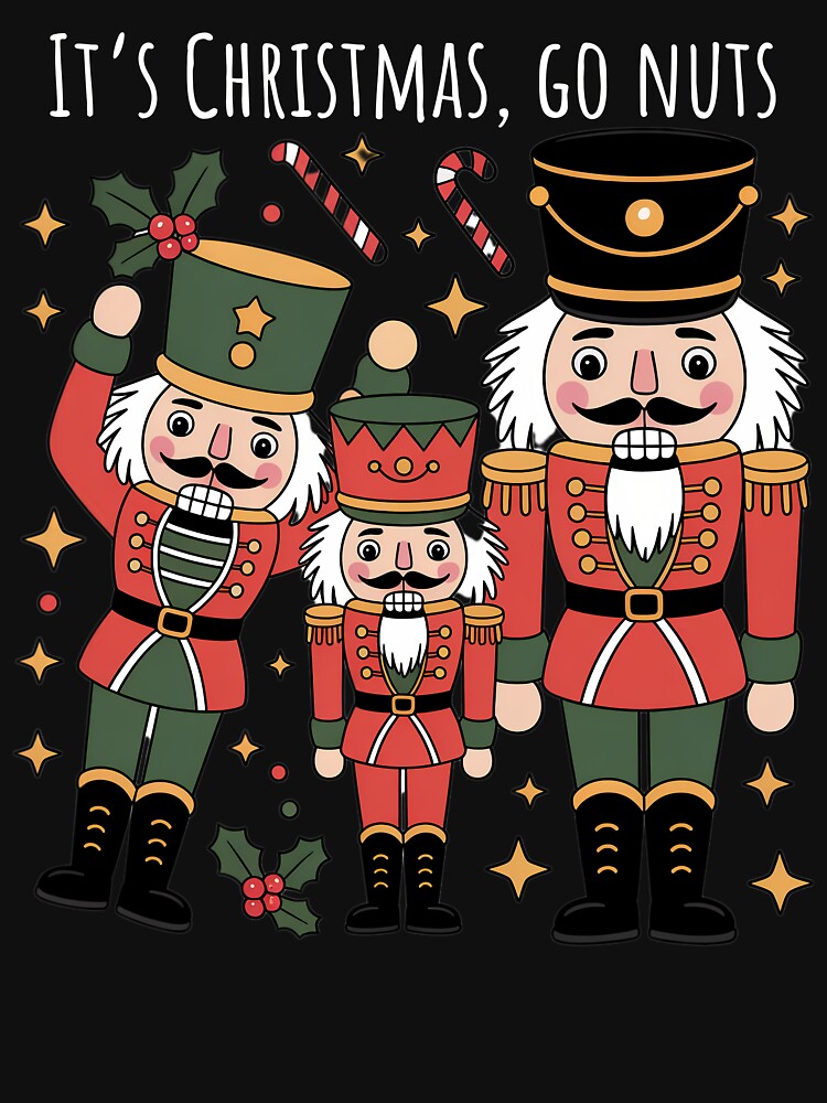 Funny Nutcracker Christmas Go Nuts Holiday Design by MTJ-Mushrooms