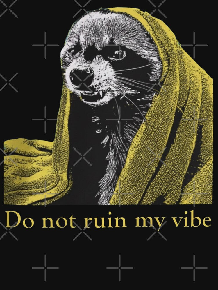 Do Not Ruin My Vibe Raccoon – Funny Trash Panda Good Vibes Design by love3617