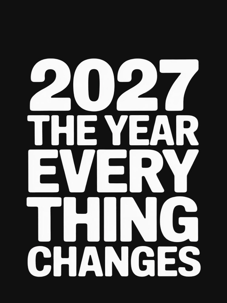 2027 The Year Everything Changes by RatCurry