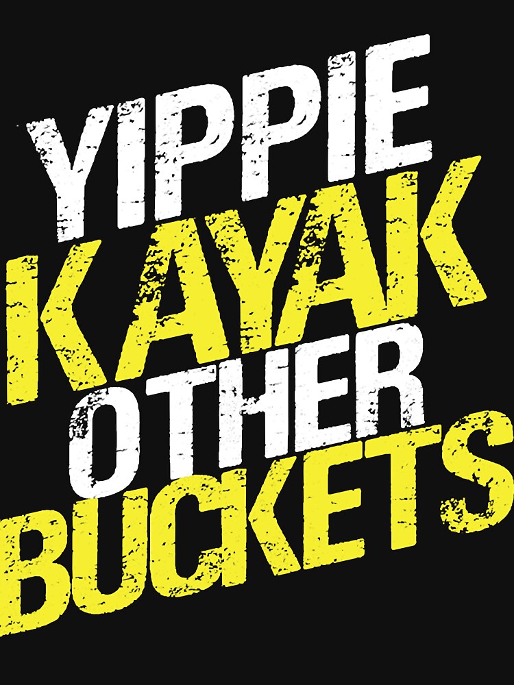 Yippie Kayak Other Buckets by BrunoRosario8
