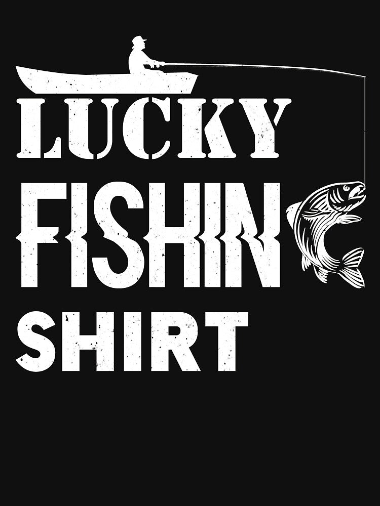 Funny Lucky Fishing Shirt Design by GetGoodFit