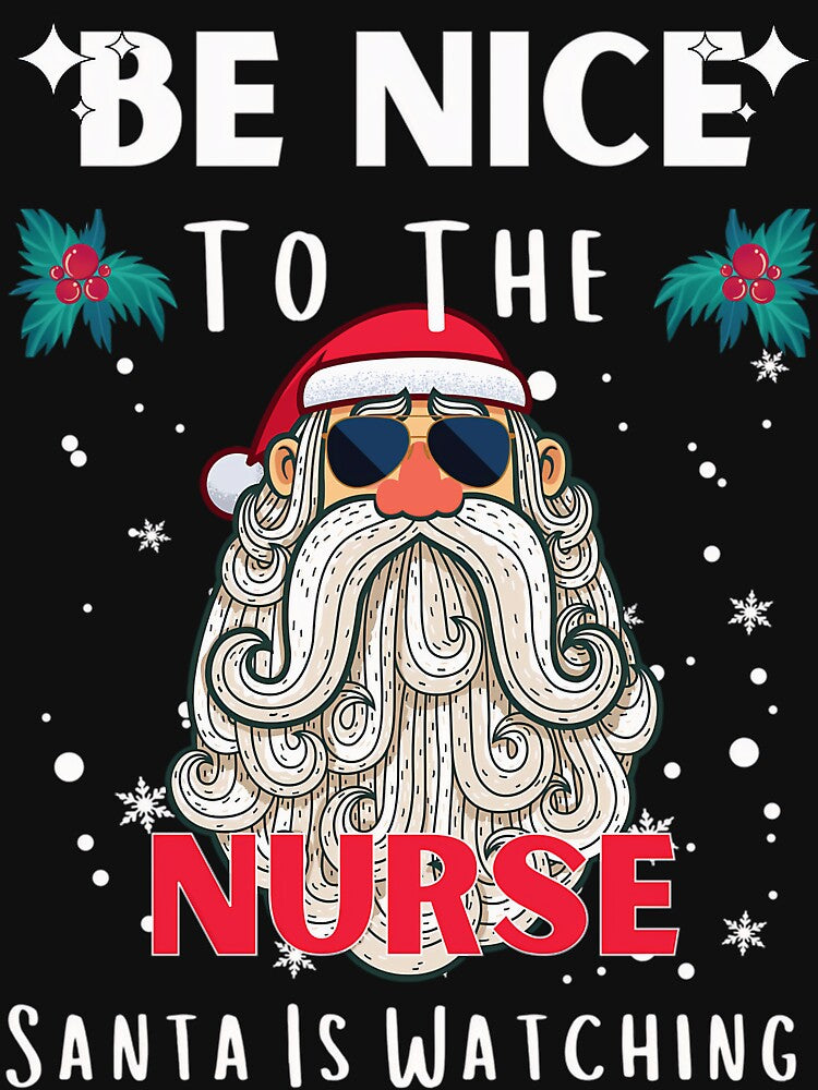 Nurse is To Santa Nice The Christmas Be Watching Retro Vintage Nurse Classic by FrankyTepper