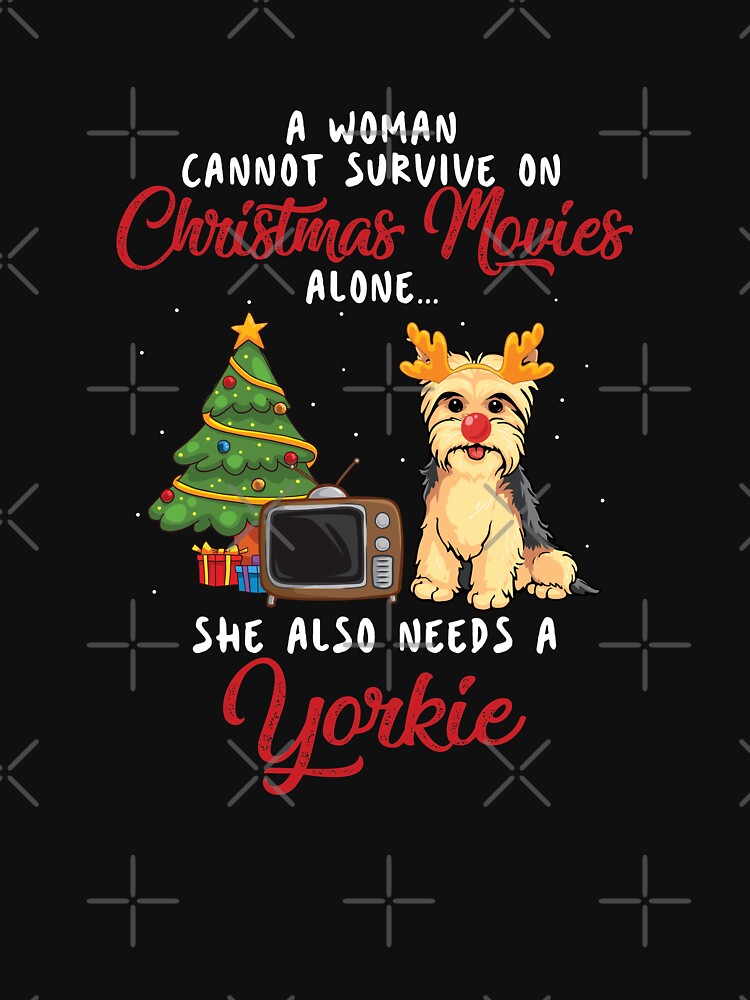 Women Yorkie and Christmas Movie Funny Gift by TeeDoozy