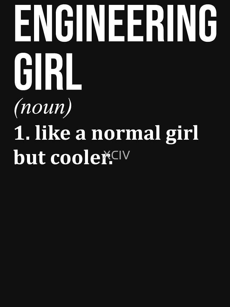 Engineering Girl Definition for Women by XCIV
