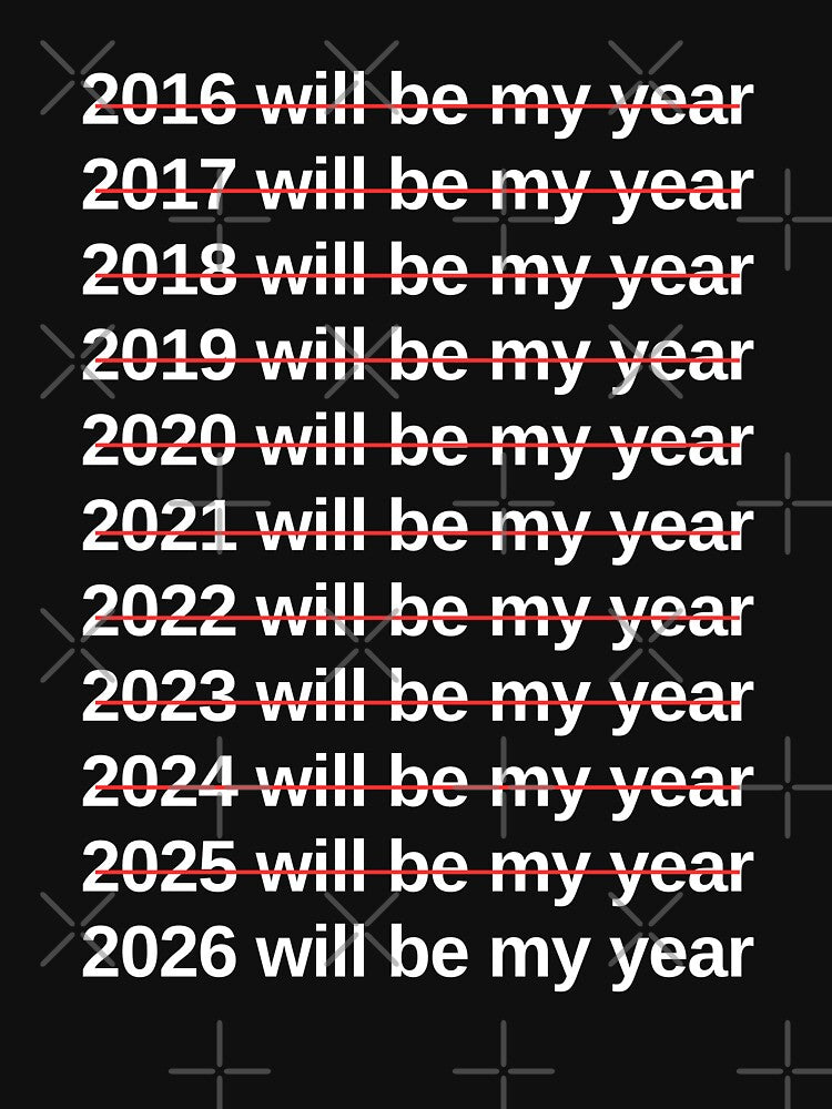 2026 Will Be My Year Funny Humor New Year Quote by first-shirt ⭐ ⭐ ⭐ ⭐ ⭐