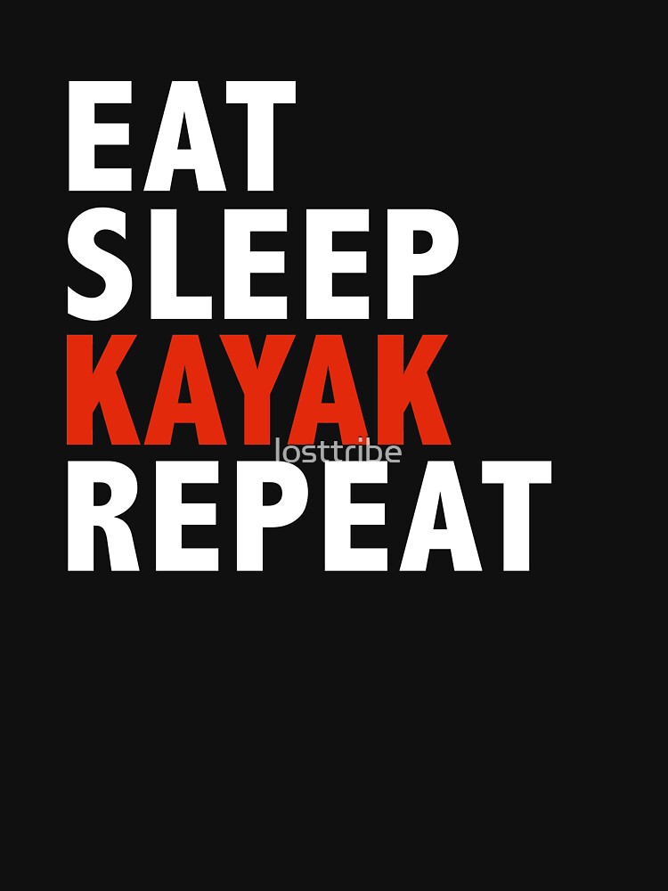 Eat Sleep Canoe Repeat Canoeing Kayaking Kayak by losttribe