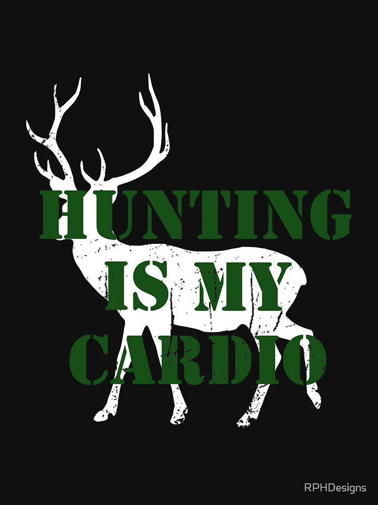Kopie von Hunting is my cardio by RPHDesigns