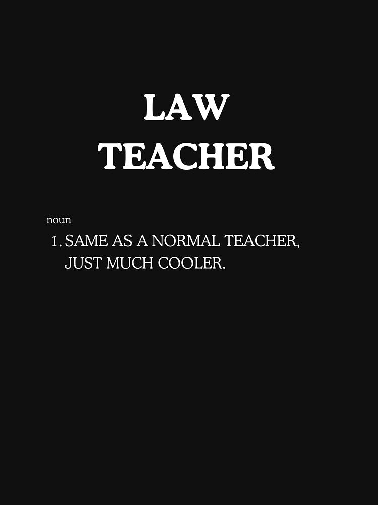 "Cool Law Teacher" Tee Shirt by work-at-tire