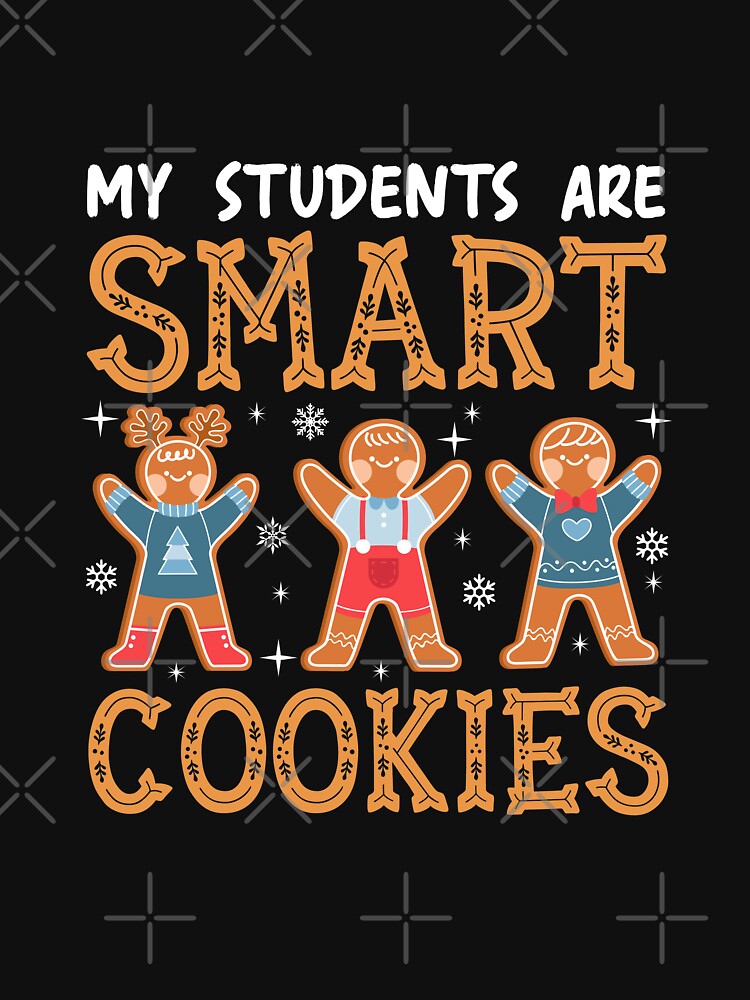 My Students Are Smart Cookies Cute Teacher Christmas gift for men or women by NiceSpot
