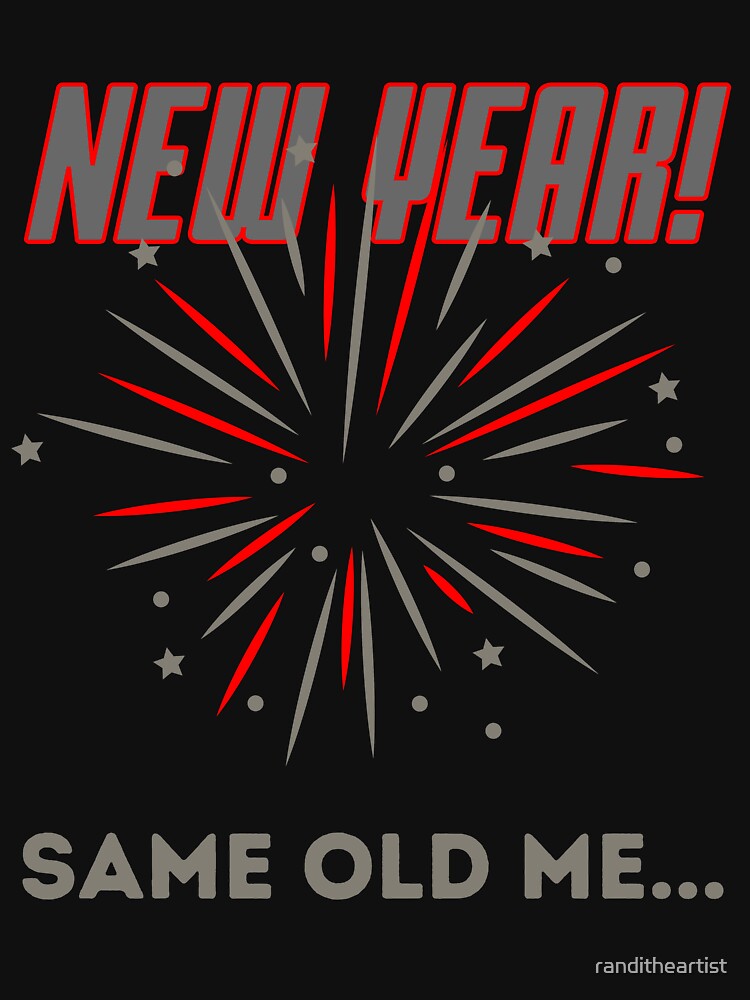 New Year New Me, Sarcastic Design by Constant Readers