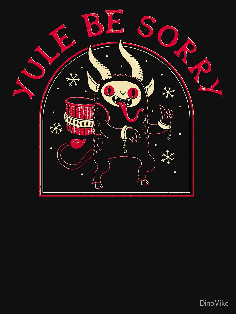 Yule Be Sorry by DinoMike