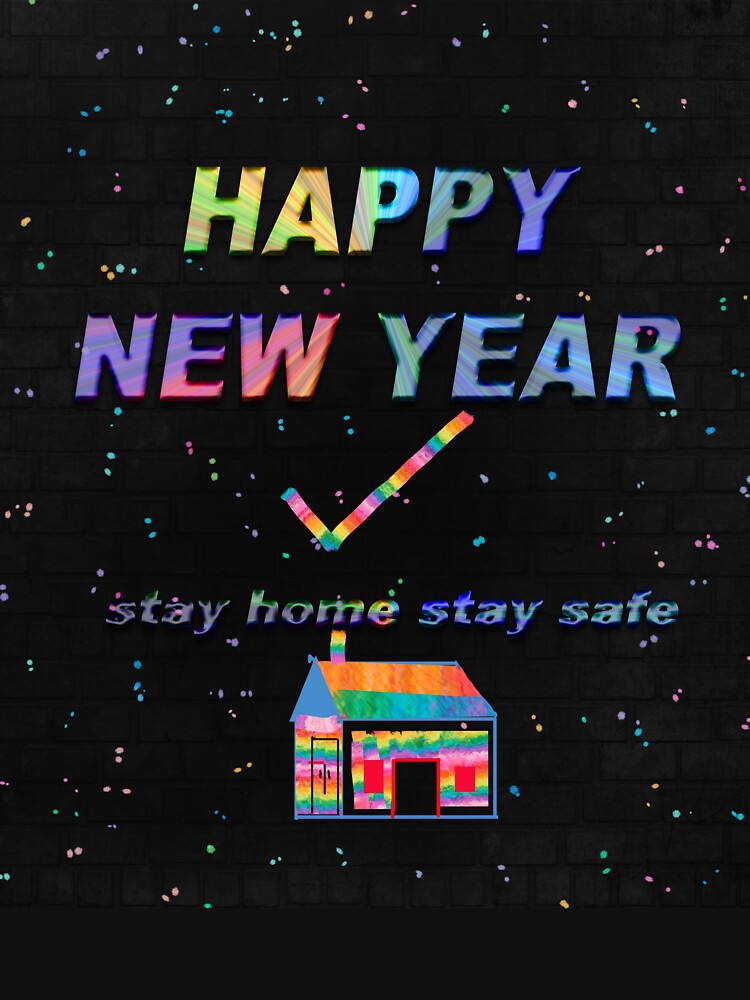 HAPPY NEW YEAR-STAY HOME STAY SAFE by suryaperi
