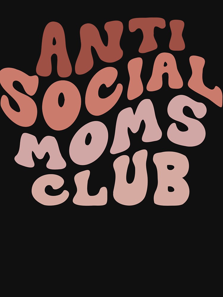Anti Social Moms Club Retro Mom Life by clothesy7