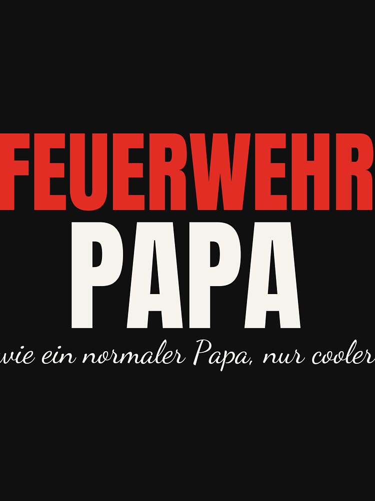 Feuerwehr Papa German Firefighter Dad by IsabellaRyland