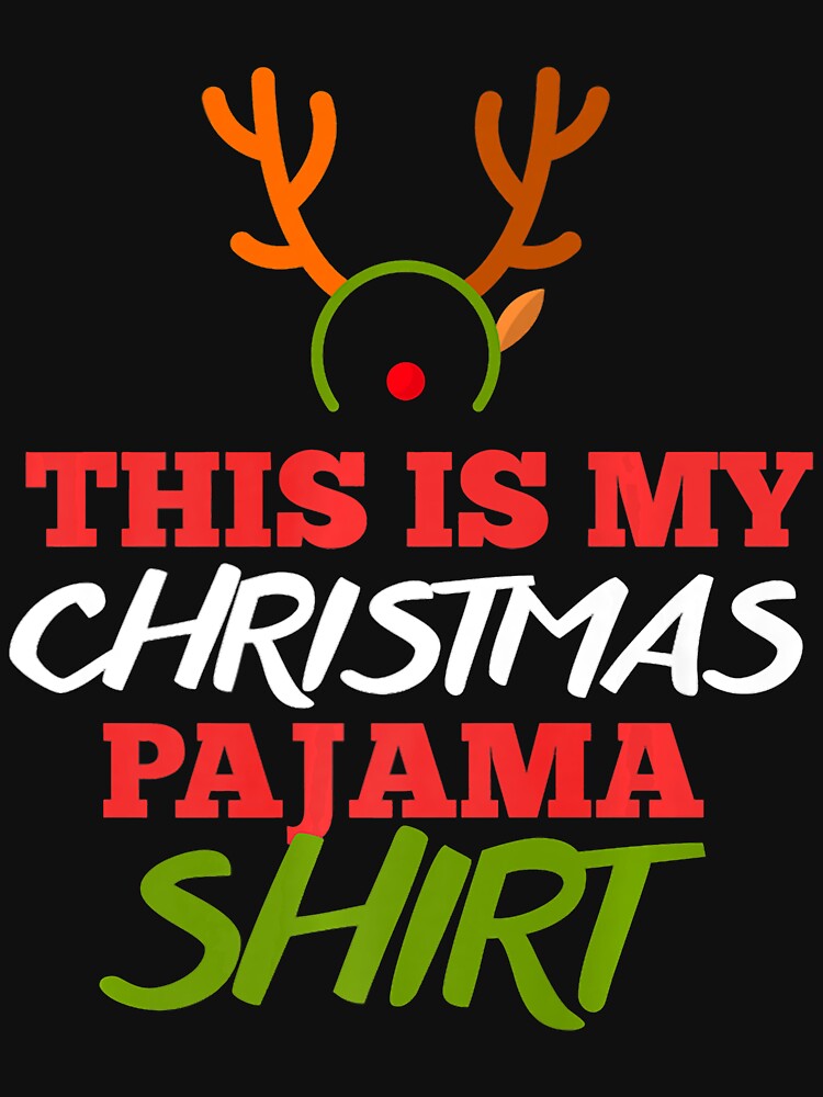 Funny Christmas Pajamas Shirt Xmas Holiday Gift Present by ekm2766