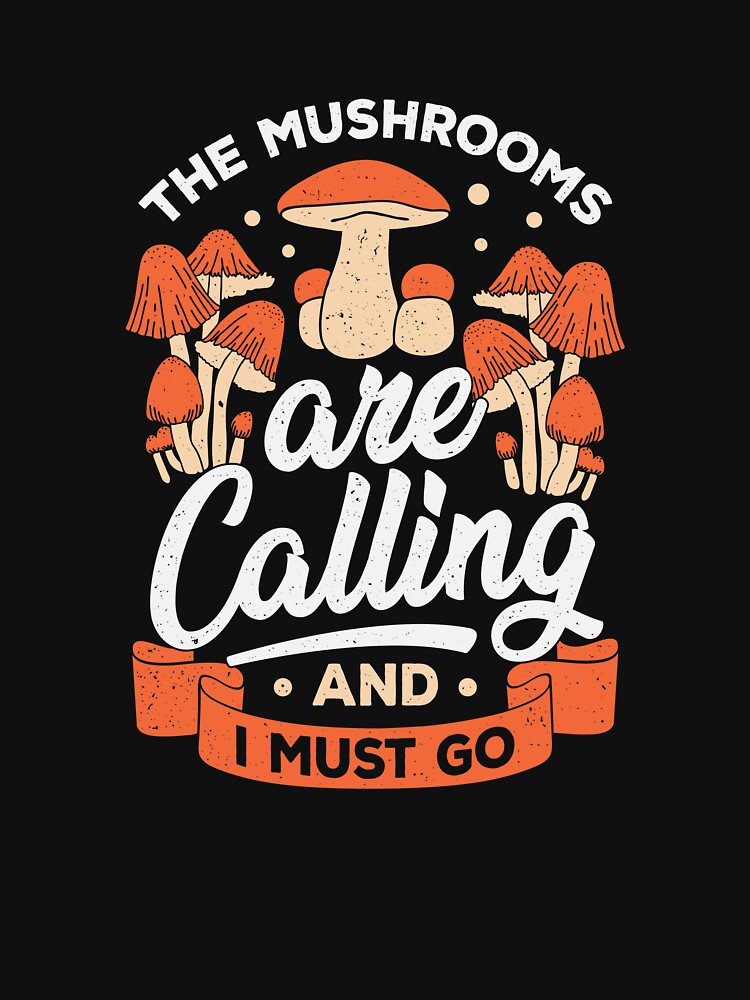 The Mushrooms Are Calling And I Must Go by Marcid95