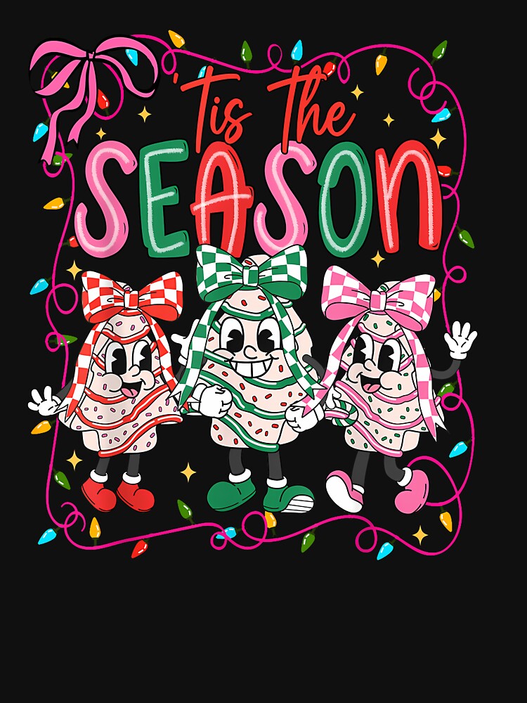 Tis The Season Christmas Tree Cakes Funny Xmas Men Women Kid by merlinnears