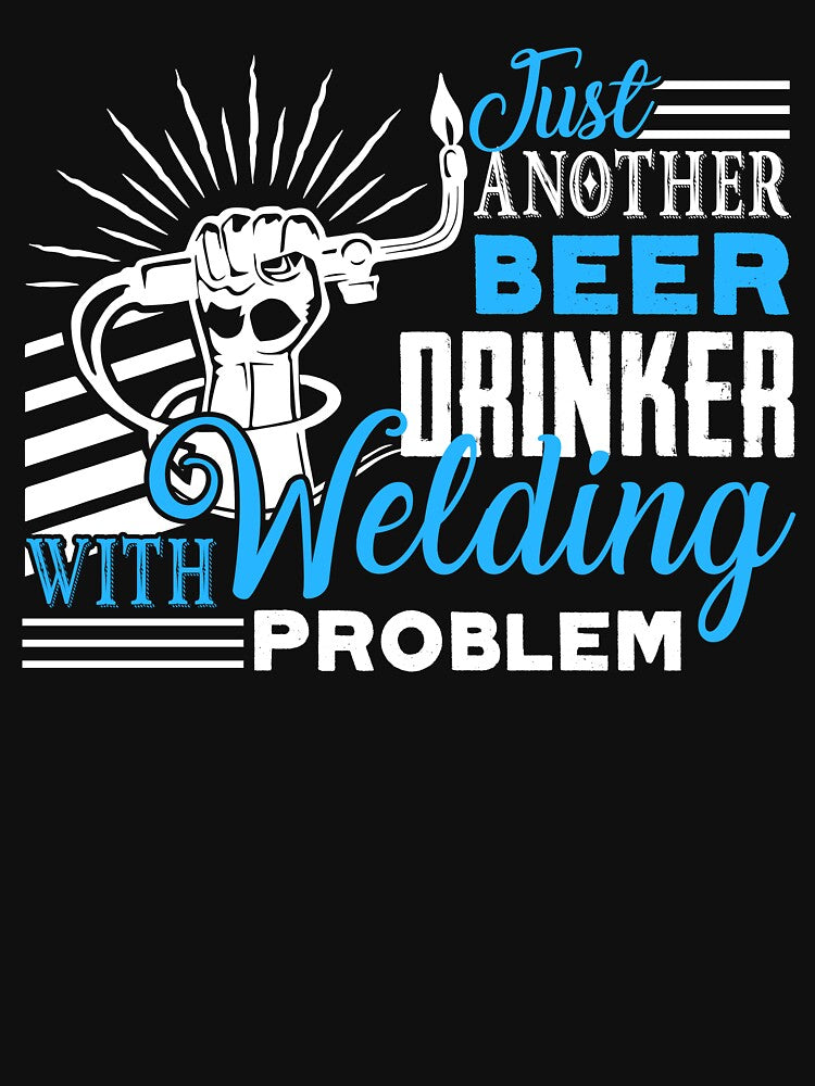Welder - Just Another Beer Drinker With Welding Problem by UnknownArtistt