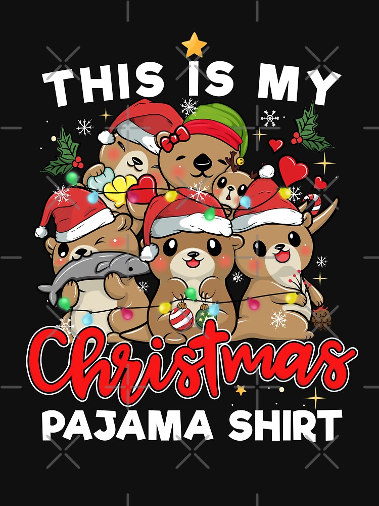 Funny Christmas Otters This Is My Christmas Pajama by MerchK1ng