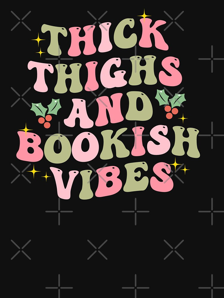 Thick Thighs And Bookish Vibes Bookish Holiday Christmas by StickyBook