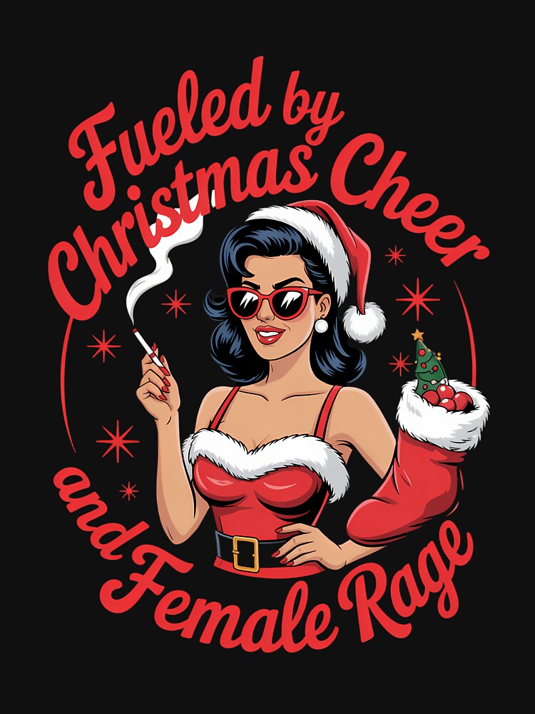 Christmas Cheer And Female Rage Xmas Holiday by blueyeeti