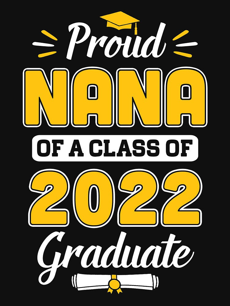 Proud Nana Of A 2022 Senior Graduation 2022 by DanielleNicolet