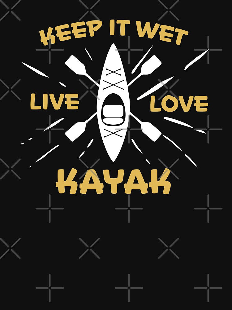 Funny kayaking saying keep it wet live love kayak by RoguePixel
