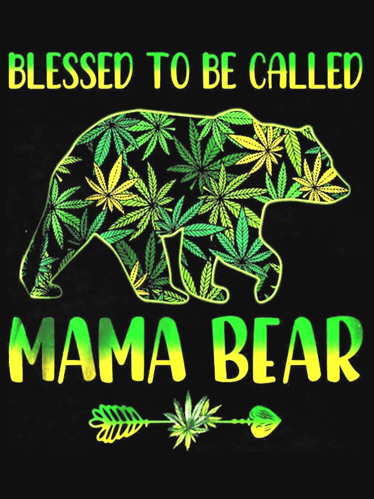 Blessed To Be Called Mama Bear mama bear gift, mama bear funny , weed by davidcgonzale