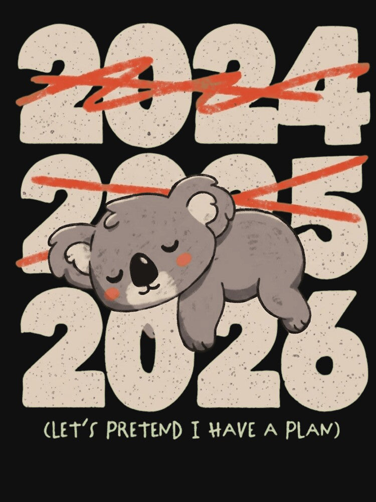 Funny Koala 2026 New Year Let's Pretend I Have A Plan by haitrieuic96