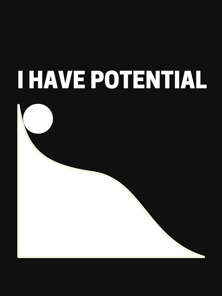 I have potential physics by scienceisfunny