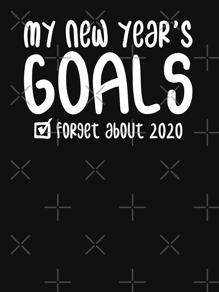 New Year's Goals 'Forget About 2020' - Funny New Years T-Shirt by Seth's Tees