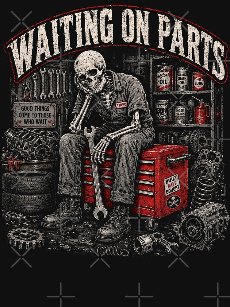 Funny Waiting On Parts Mechanic Skeleton Auto Repair Life by will freed18