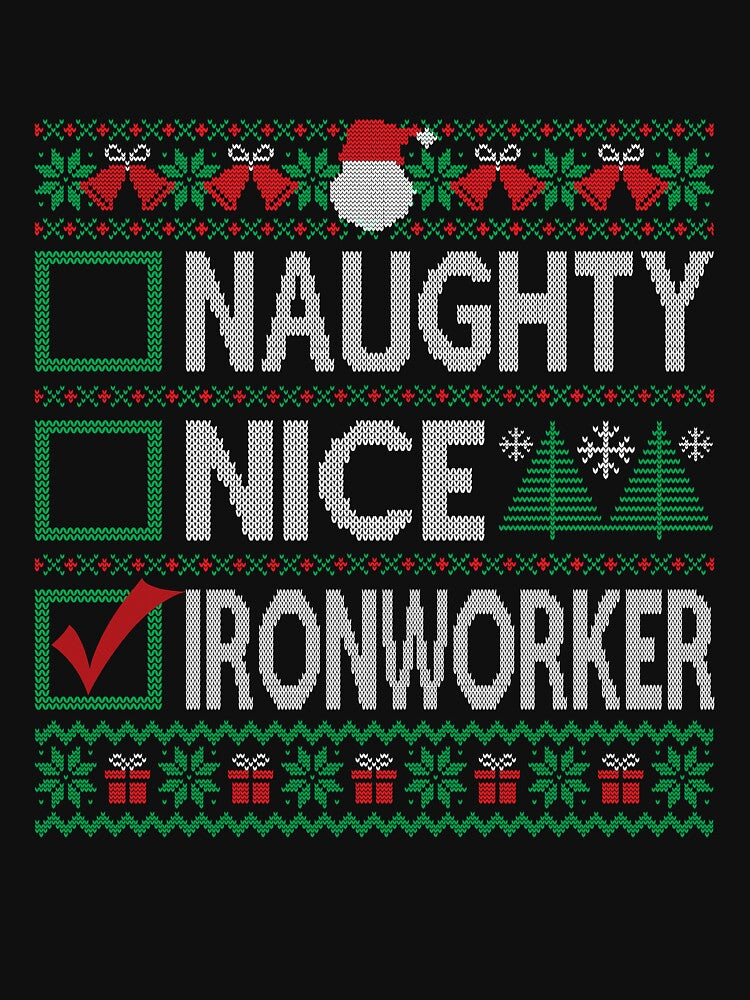 Naughty Nice Ironworker Christmas List Ugly Christmas Sweater by uncomfortablein