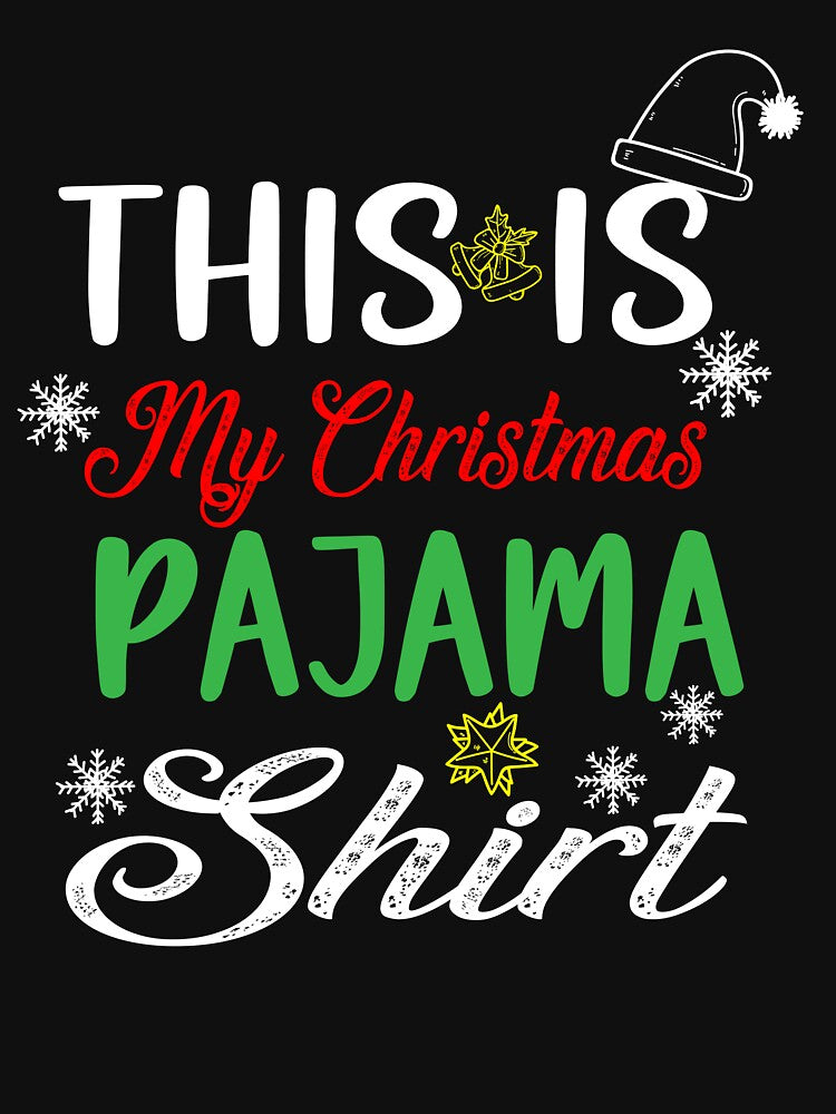 Christmas Birthday,This is My Christmas Pajama Shirt funny by ArtTee-Folie0