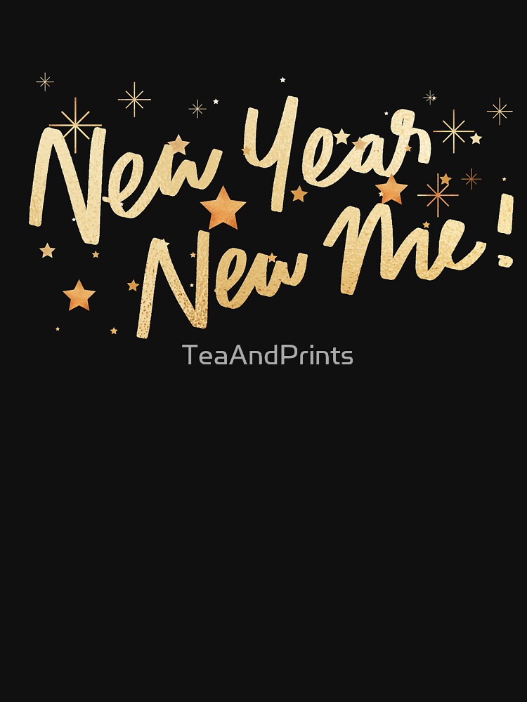 New Year New Me by TeaAndPrints
