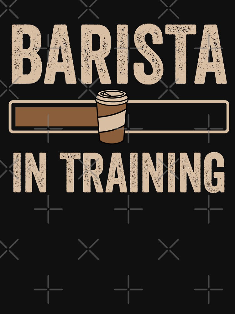 Barista In Training Espresso Coffee Baristas by dreshirts