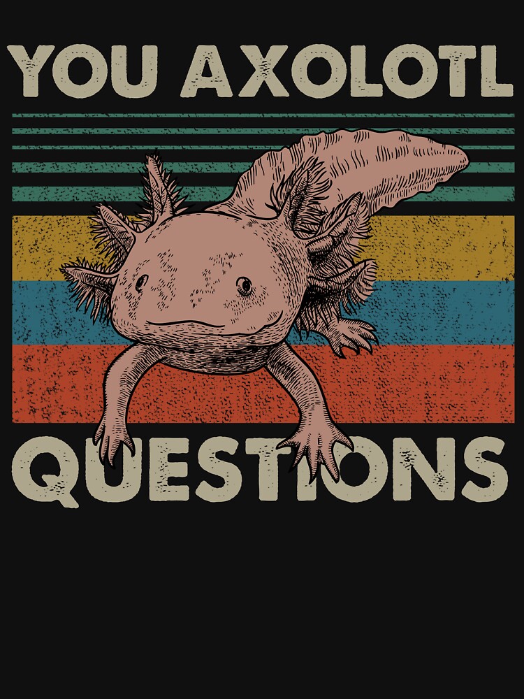 I Axolotl Questions Funny Retro Vintage Axolotl for Axolotl Lovers by DiandreLee