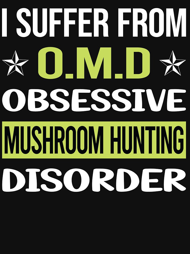 Obsessive Love Mushroom Hunting Mushrooms Mushrooming Mycology Mycologist Foraging Forager by DrearyStore60