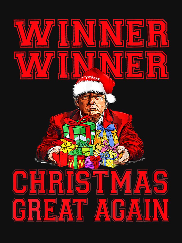 Winner Winner Christmas Great Again For Men, For Women, Humor Trump Gift by LordZaraki