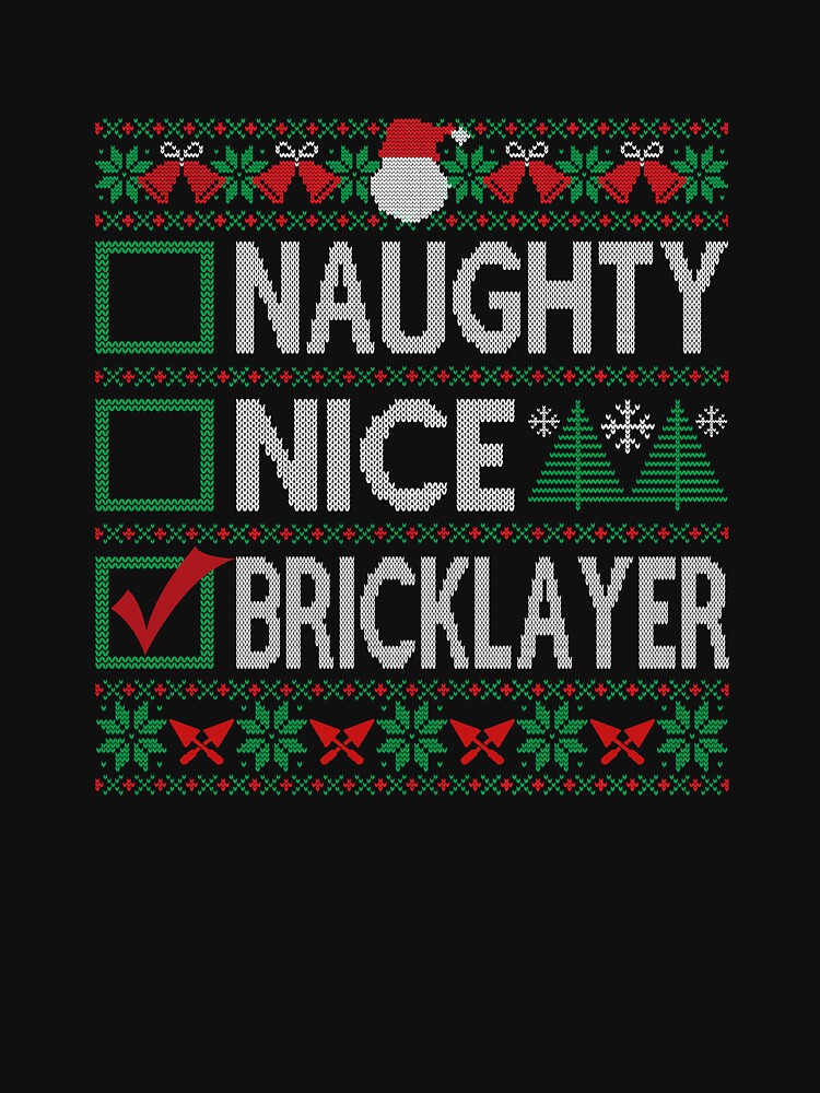 Naughty Nice Bricklayer Christmas List Ugly Christmas Sweater by uncomfortablein