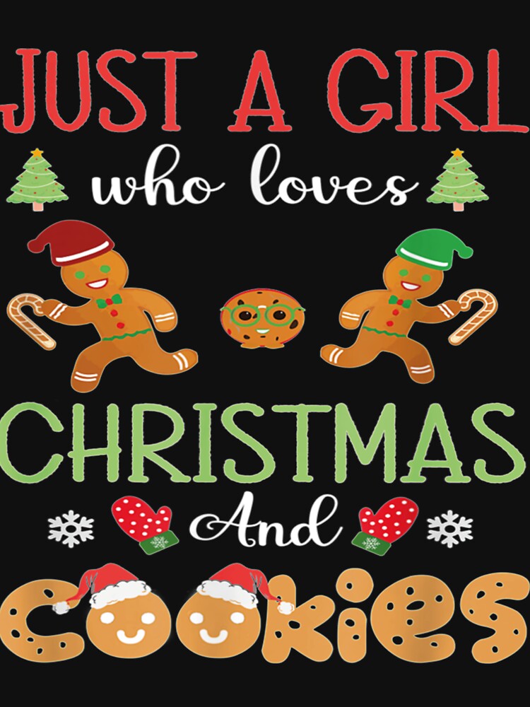 just a girl who loves christmas and cookies   (1) by CustomTeaShirtt