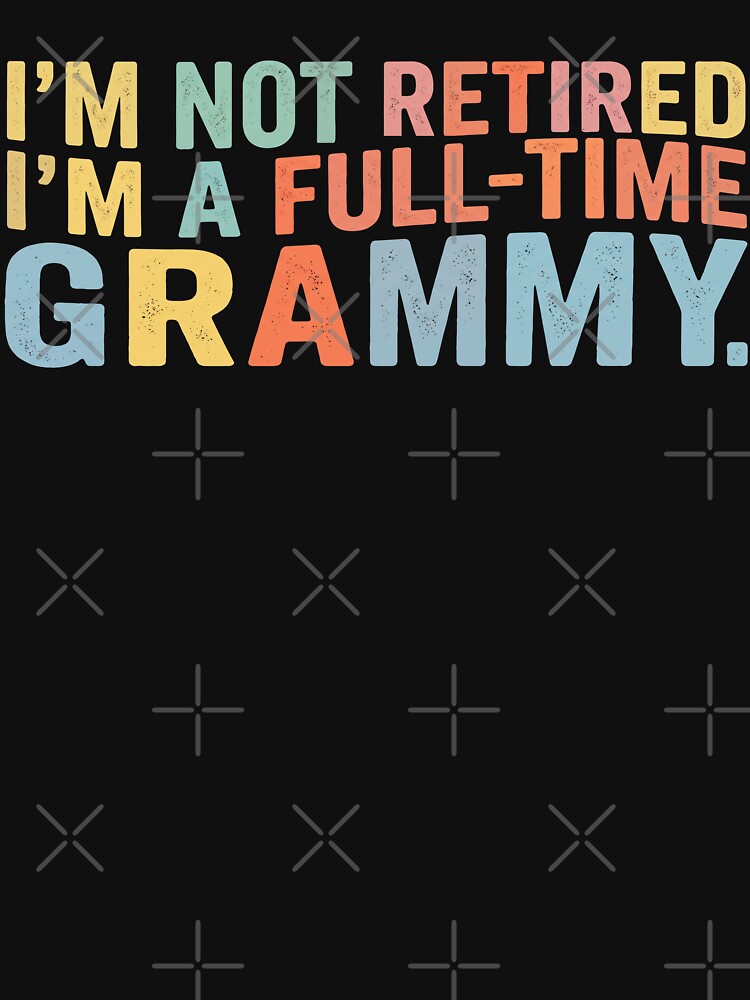 Funny Grandma Shirt Not Retired Full Time Grandma Cute Gift For Grandma by ArcaneArtistry