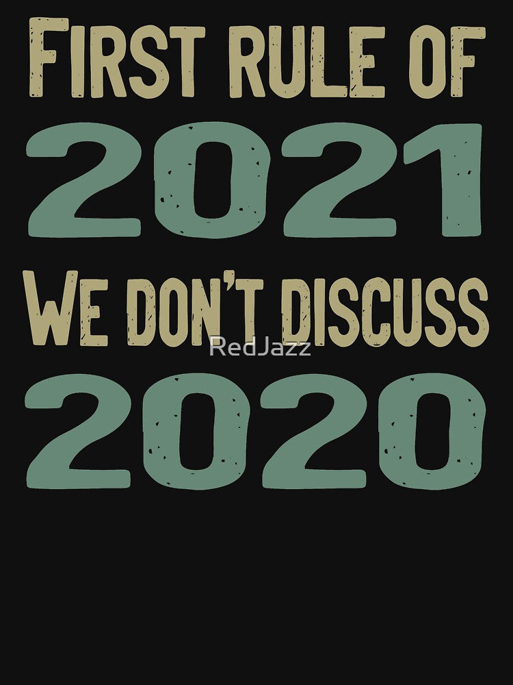 We Dont Discuss 2020 / First Rule of 2021 Never Talk About 2020 Meme by RedJazz