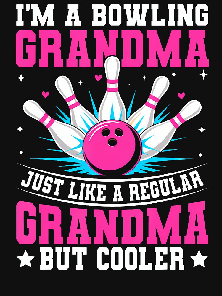 Bowling Grandma Just Like A Regular Grandma But Cooler Mom by MargieLauren