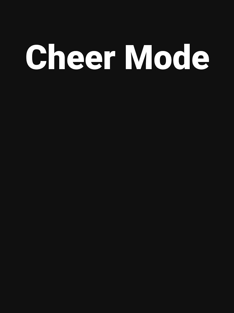 Cheer Mode by Text-based T-Shirts and Gifts