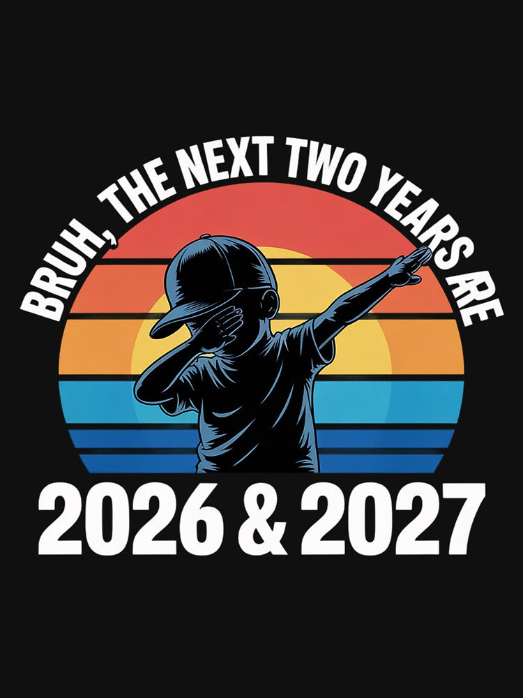 New Year 67 Kids Bruh The Next Two Years are 2026 2027 by HermanTricia