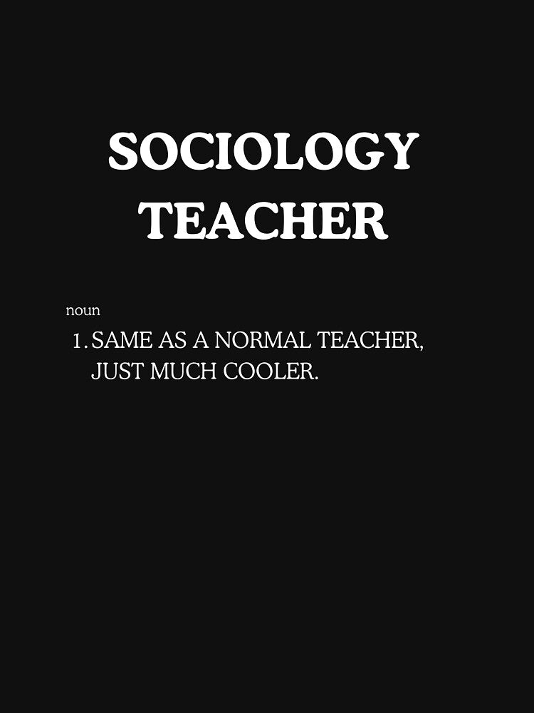 "Cool Sociology Teacher" Tee Shirt by work-at-tire