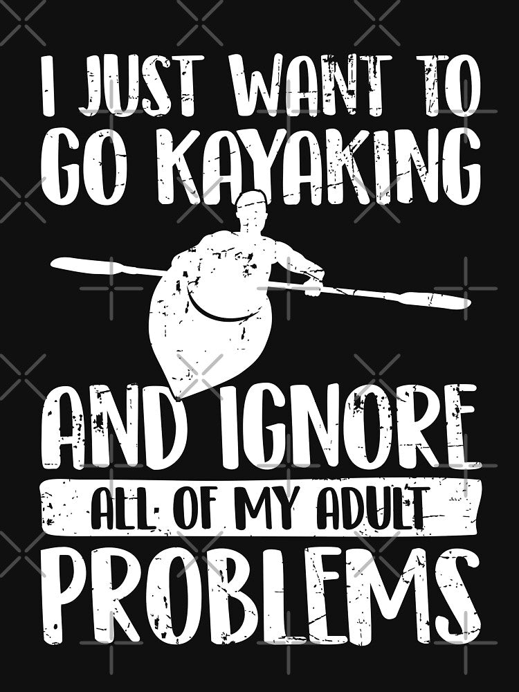 I Just Want to Go Kayaking Funny Kayak Lover Gag Gift by WYGSTORE