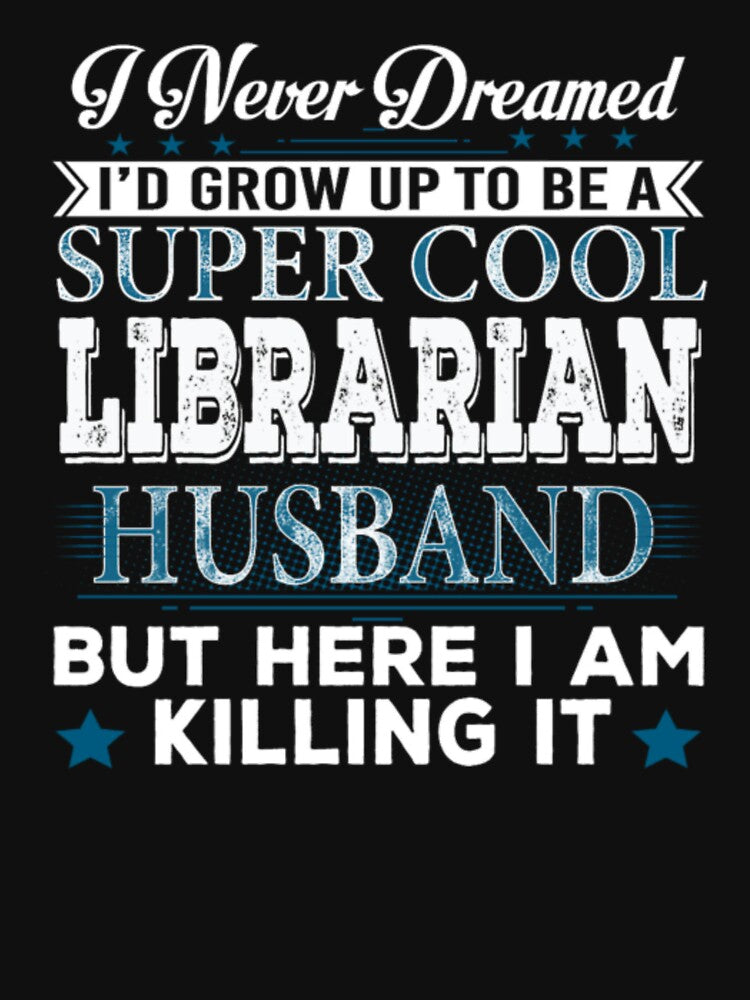 Id Grow Up Super Cool Librarian Husband by aryagiri